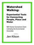 Watershed Walking: Experiential Tools for Connecting People, Place and Water by Jennifer L. Kitson
