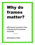 Why Do Frames Matter? by Samantha T. Crown