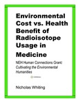 Environmental Cost vs. Health Benefit of Radioisotope Usage in Medicine