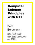 Computer Science Principles with C++ by Seth D. Bergmann